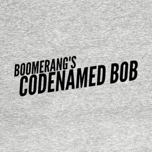 Codenamed Bob T-Shirt T-Shirt